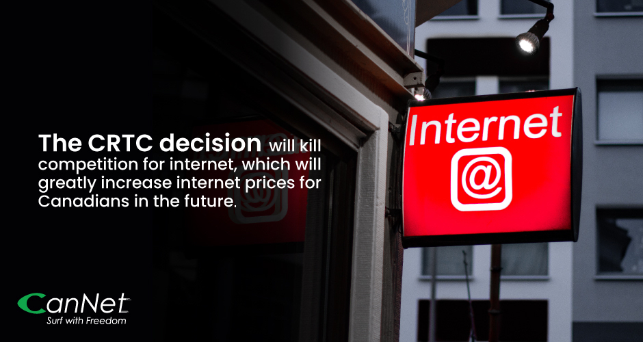 CRTC Decision Will Kill Telecom Competition and will lead to Higher Internet Prices
